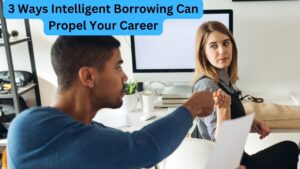 3 Ways Intelligent Borrowing Can Propel Your Career