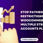 Stop Payment Restrictions with WooCommerce Multiple Stripe Accounts Plugin