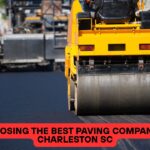 Choosing the Best Paving Company in Charleston SC
