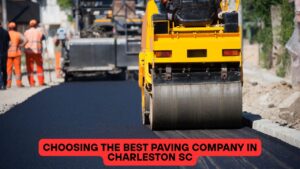 Choosing the Best Paving Company in Charleston SC