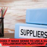 When does it make sense to use a supplier collaboration platform?