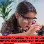 My Mom Passed CompTIA ITF+ at 60: Here’s How Anyone Can Crack Tech Basics